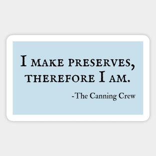 I Make Preserves Canning Gift Magnet